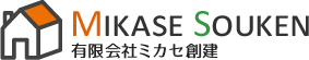 Mikase Souken 有限会社ミカセ創建